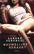 Nauwelijks geraakt 9789044619935 Sandro Veronesi, Verzenden, Zo goed als nieuw, Sandro Veronesi