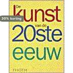 Kunst Van De 20Ste Eeuw 9789068682168, Boeken, Verzenden, Gelezen