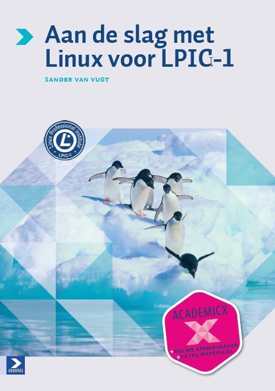 Aan de slag met Linux voor LPIC-1 9789039527566, Boeken, Schoolboeken, Zo goed als nieuw, Verzenden