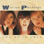 Wilson Phillips - Youre In Love, Gebruikt, Ophalen of Verzenden