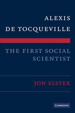 Alexis de Tocqueville, the First Social Scientist Jon Elster, Verzenden, Gelezen, Jon Elster