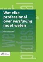 Wat elke professional over verslaving moet wet 9789036818070, Boeken, Zo goed als nieuw