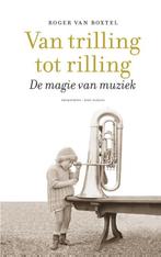 Van trilling tot rilling 9789035143487 Roger van Boxtel, Boeken, Verzenden, Zo goed als nieuw, Roger van Boxtel