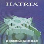 cd - Hatrix - Collisioncoursewithnoplace, Verzenden, Zo goed als nieuw