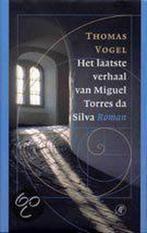 LAATSTE VERHAAL V MIGUEL TORRES DA SILVA 9789029551809, Boeken, Verzenden, Zo goed als nieuw, T. Vogel