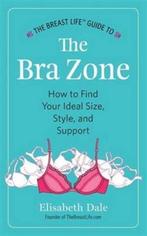9780990333104 The Breast Life(TM) Guide to The Bra Zone: ..., Boeken, Nieuw, Elisabeth Dale, Verzenden