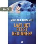 Laat Het Feest Beginnen 9789048802630 Niccolò Ammaniti, Boeken, Verzenden, Zo goed als nieuw, Niccolò Ammaniti