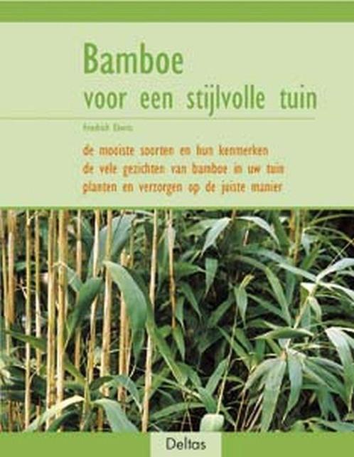 Bamboe voor een stijlvolle tuin 9789044711882, Boeken, Wonen en Tuinieren, Gelezen, Verzenden