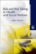 Risk and risk taking in health and social welfare by Mike, Boeken, Verzenden, Gelezen, Mike Titterton