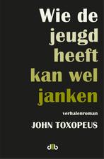 Wie de jeugd heeft kan wel janken 9789078905844, Verzenden, Gelezen, John Toxopeus