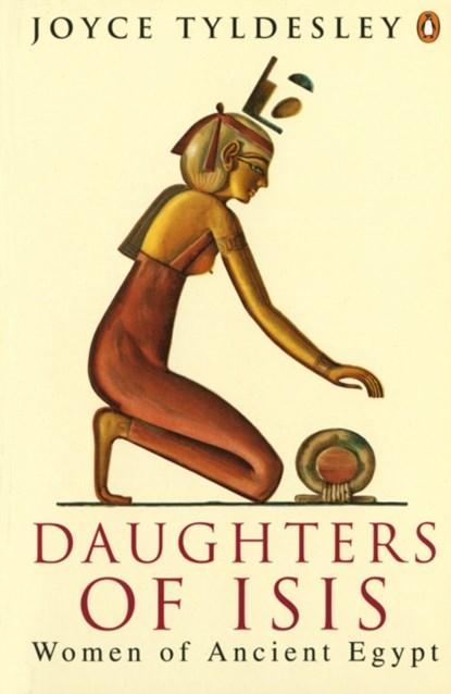 Daughters of Isis | 9780140175967 | Joyce Tyldesley, Boeken, Wetenschap, Zo goed als nieuw