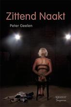 Zittend naakt / Kramat suspense 9789079552634 Peter Geelen, Verzenden, Zo goed als nieuw, Peter Geelen