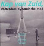 Kop van Zuid, Rotterdam dynamische stad 9789072971371, Boeken, Gelezen, J. ten Horn, J. ten Horn, Verzenden