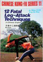 12 Fatal Leg-Attack Techniques - Chinese Kung-fu Series 11, Boeken, Verzenden, Nieuw