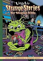 LITTLE LIT 03 STRANGE STORIES FOR STRANGE KIDS HC, Boeken, Verzenden, Zo goed als nieuw, Francoise Mouly