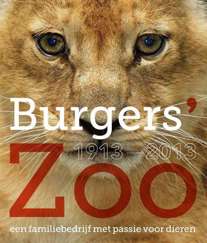 Burgers Zoo 1913-2013 9789491196461, Boeken, Geschiedenis | Stad en Regio, Zo goed als nieuw, Verzenden