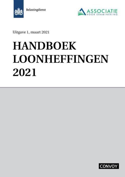 Handboek Loonheffingen 2021 9789463172691, Boeken, Schoolboeken, Zo goed als nieuw, Verzenden