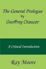 The General Prologue by Geoffrey Chaucer: A Critical, Boeken, Literatuur, Zo goed als nieuw, Ray Moore M a, Verzenden