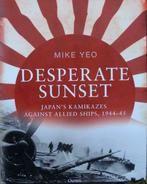 Desperate Sunset - Japan's kamikazes against Allied ships, Nieuw, Boek of Tijdschrift