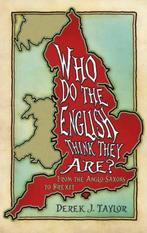 Who Do the English Think They Are? 9780750977395, Verzenden, Zo goed als nieuw, DerekJ. Taylor