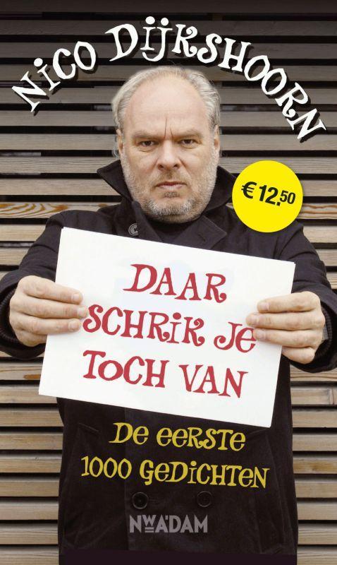 Daar schrik je toch van 9789046808009 Nico Dijkshoorn, Boeken, Gedichten en Poëzie, Gelezen, Verzenden