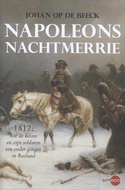 Napoleons nachtmerrie 1812 9789491297243 Johan Op de Beeck, Boeken, Overige Boeken, Zo goed als nieuw, Verzenden