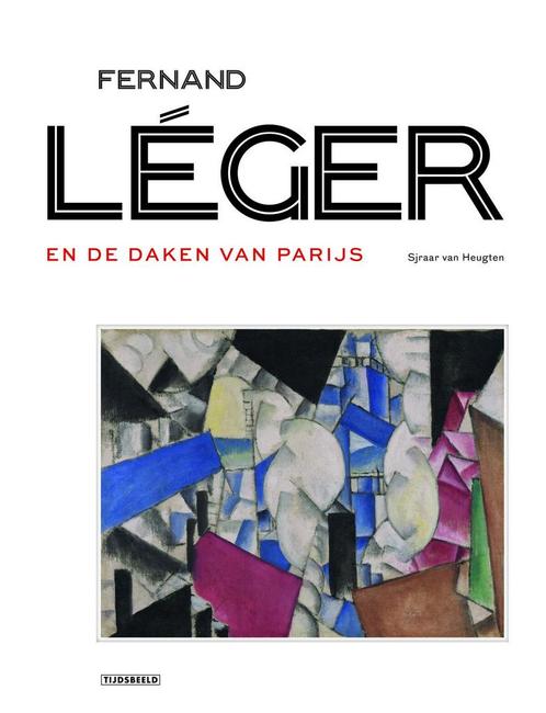 Fernand L‚ger en de daken van Parijs (9789490880378), Antiek en Kunst, Antiek | Boeken en Bijbels, Verzenden