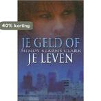 Je geld of je leven / De Miljoenenmysteries / 1, Verzenden, Gelezen, M. Starns Clark