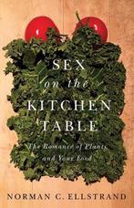Sex on the Kitchen Table 9780226574899 Norman C. Ellstrand, Verzenden, Zo goed als nieuw, Norman C. Ellstrand