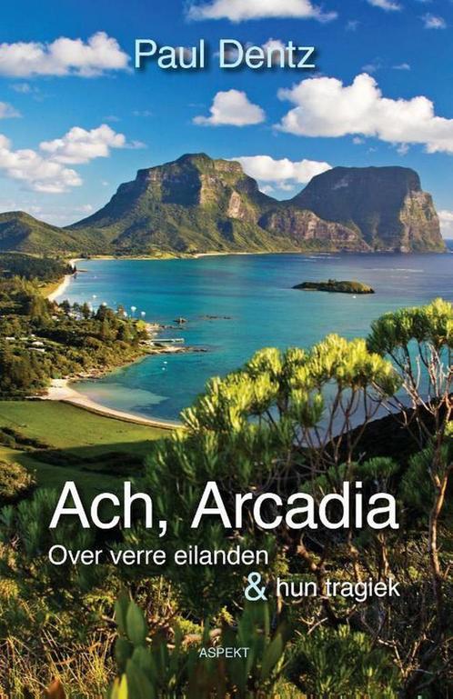 Ach, Arcadia 9789463382281 Paul Dentz, Boeken, Overige Boeken, Gelezen, Verzenden