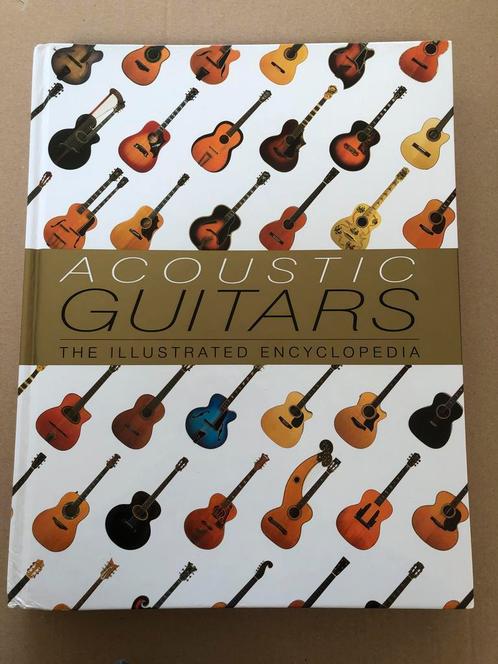Acoustic Guitars - The  Illustrated encyclopedia + Musicians, Boeken, Muziek, Zo goed als nieuw, Instrument, Ophalen of Verzenden