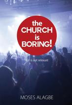 The Church is Boring! 9789077607763 Moses Alagbe, Verzenden, Gelezen, Moses Alagbe