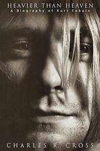 Heavier than heaven: a biography of Kurt Cobain by Charles R, Boeken, Biografieën, Charles R Cross, Gelezen, Verzenden