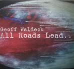 Geoff Waldeck - All Roads Lead..., Ophalen of Verzenden, Gebruikt