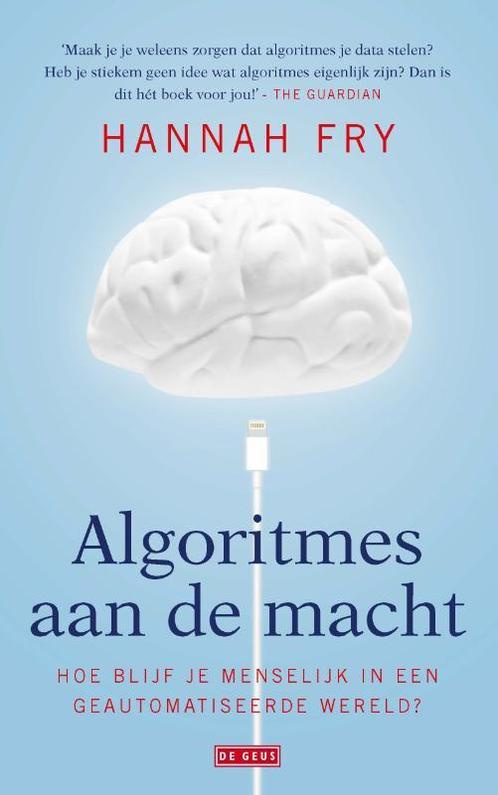 Algoritmes aan de macht 9789044538823 Hannah Fry, Boeken, Informatica en Computer, Zo goed als nieuw, Verzenden