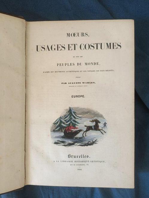 Wahlen Auguste - Moeurs usages et costumes de tous les, Antiek en Kunst, Antiek | Boeken en Bijbels