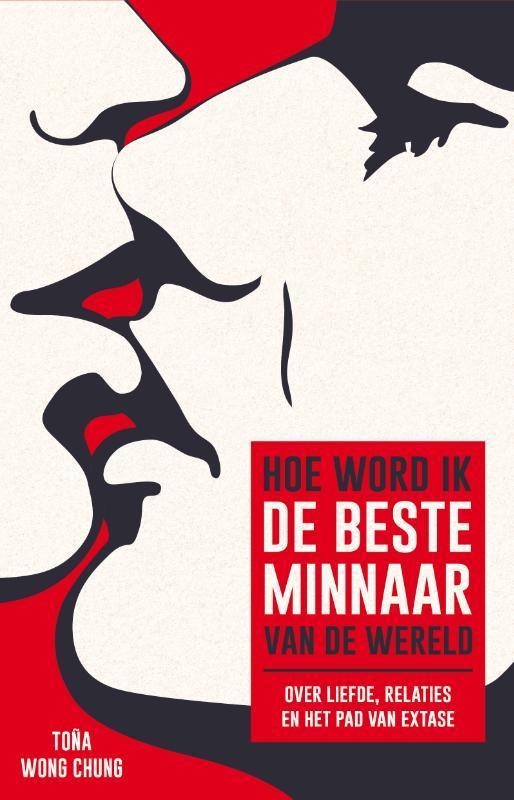 Hoe word ik de beste minnaar van de wereld 9789082438406, Boeken, Psychologie, Gelezen, Verzenden