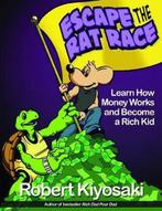 9781612680552 Rich Dads Escape From The Rat Race, Boeken, Economie, Management en Marketing, Verzenden, Nieuw, Robert Kiyosaki