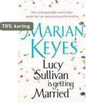 Lucy Sullivan Is Getting Married 9780099489993 Marian Keyes, Boeken, Verzenden, Gelezen, Marian Keyes