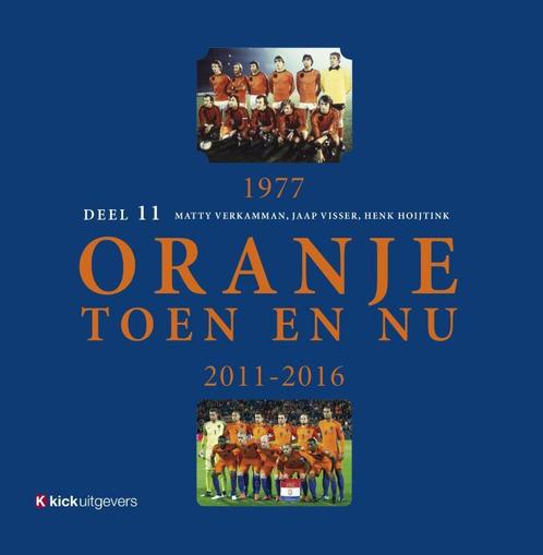 Oranje toen en nu 9789491555749 Henk Hoijtink, Boeken, Hobby en Vrije tijd, Zo goed als nieuw, Verzenden