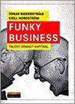 Funky business 9789043003568 Ridderstrale, Gelezen, Ridderstrale, Jonas, Nordstrom, Kjell, Verzenden