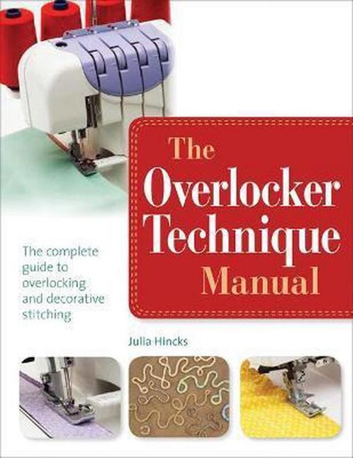 9781782210207 The Overlocker Technique Manual, Boeken, Studieboeken en Cursussen, Nieuw, Verzenden