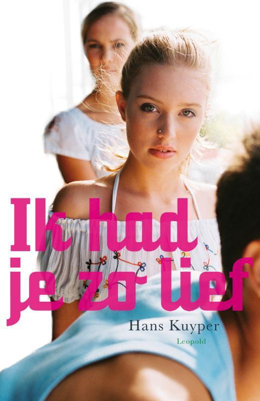 Ik had je zo lief 9789025855048 Hans Kuyper, Boeken, Kinderboeken | Jeugd | 13 jaar en ouder, Zo goed als nieuw, Verzenden