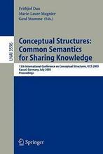 Conceptual Structures: Common Semantics for Sha. Dau,, Dau, Frithjof, Zo goed als nieuw, Verzenden
