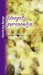 Hoogstpersoonlijk 9789085201038 Gerrit ten Berge, Boeken, Verzenden, Gelezen, Gerrit ten Berge