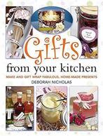 Gifts from Your Kitchen: How to Make and Gift Wrap Your Own, Boeken, Kookboeken, Verzenden, Gelezen, Deborah Nicholas