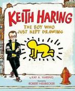 Keith Haring: the boy who just kept drawing by Kay Haring, Boeken, Gelezen, Kay Haring, Verzenden