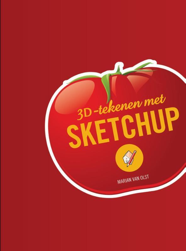 3D-tekenen met SketchUp 9789043025386 Marian van Olst, Boeken, Informatica en Computer, Zo goed als nieuw, Verzenden