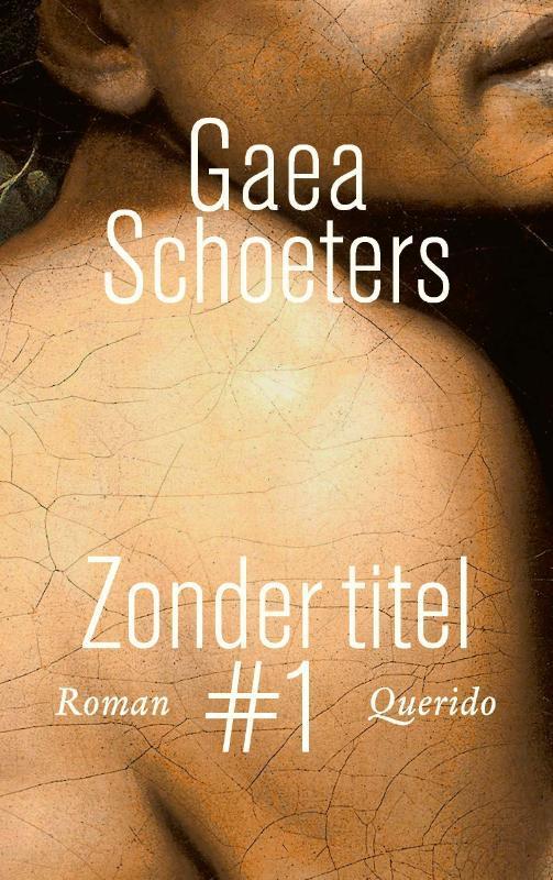 Zonder titel #1 9789021402826 Gaea Schoeters, Boeken, Romans, Gelezen, Verzenden