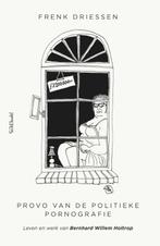 Provo Van De Politieke Pornografie | Driessen, Frenk, Ophalen of Verzenden, Nieuw, Driessen, Frenk